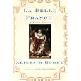 La Belle France: A Short History by Alistair Horne