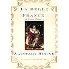 Click here to buy  La Belle France: A Short History  by Alistair Horne.