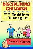 Disciplining Children From Toddlers to Teens