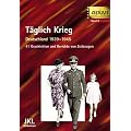 T�glich Krieg. Leben in Deutschland 1939 - 1945: 41 Geschichten und Berichte von Zeitzeugen