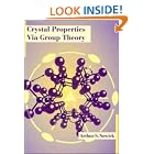 Click here to buy Crystal Properties via Group Theory by  Arthur S. Nowick.