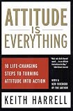 Attitude is Everything : 10 Life-Changing Steps to Turning Attitude Into Action