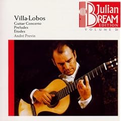 Bream Collection Vol. 21: Villa-Lobos Guitar Concerto, Preludes, Etudes