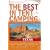 The Best in Tent Camping: Texas: A Guide for Car Campers Who Hate RVs, Concrete Slabs, and Loud Portable Stereos