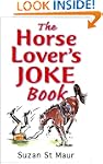 The Horse Lover's Joke Book: Over 400...