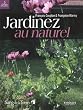 Jardinez au naturel : Le jardin bio facile