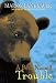 A Bear Named Trouble - Marion Dane Bauer