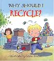 Why Should I Recycle? (Why Should I?)
