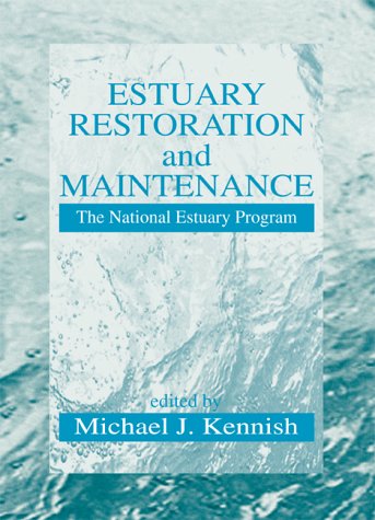 Estuary Restoration and Maintenance: The National Estuary Program (Marine Science Series) under Ecology in The Books Store