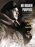NO HIGHER PURPOSE: The Official Operational History of the Royal Canadian Navy in the Second World War, 1939-1943 Volume II, Part I (Official Operational History of the Royal Canadian Navy in t)