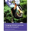 Changing Children's Services: Working and Learning Together (Working Together for Children Series)