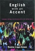English with an Accent: Language, Ideology, and Discrimination in the United States
