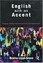 English with an Accent: Language, Ideology, and Discrimination in the United States English with an Accent: Language, Ideology, and Discrimination in the United States