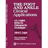 The Foot and Ankle: Clinical Applications (A. L. Logan Series in Chiropractic Technique)