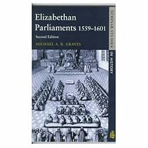Elizabethan Parliaments, 1559-1601 (Seminar Studies In History)