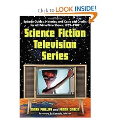 Science Fiction Television Series: Episode Guides, Histories, And Casts And Credits for 62 Prime-time Shows,... by Mark Phillips and Frank Garcia
