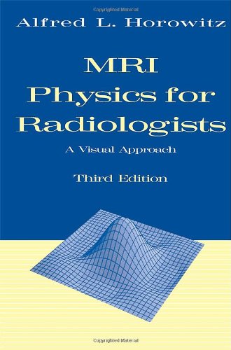 mri physics for radiologists a visual approach lecture notes in mathematics 1585