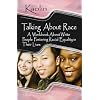 Talking About Race: A Workbook About White People Fostering Racial Equality in Their Lives