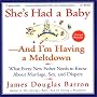 She's Had a Baby: And I'm Having a Meltdown