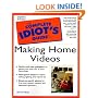 The Complete Idiot's Guide to Making Home Videos