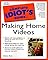 The Complete Idiot's Guide to Making Home Videos