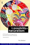 The Possibility of Naturalism: A Philosophical Critique of the Contemporary Human Sciences (Critical Realism--Interventions)