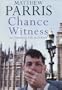 Chance Witness - an Outsider's Life in Politics