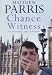 Books : Chance Witness: An Outsider's Life in Politics
