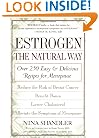 Estrogen: The Natural Way: Over 250 Easy and Delicious Recipes for Menopause