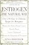 Estrogen: The Natural Way: Over 250 Easy and Delicious Recipes for Menopause