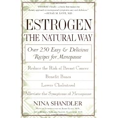 Estrogen: The Natural Way: Over 250 Easy and Delicious Recipes for Menopause