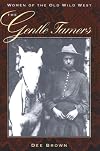 The Gentle Tamers: Women of the Old West