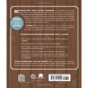 Backyard Winter Gardening: Vegetables Fresh and Simple, in Any Climate Without Artificial Heat or Electricity the Way It's Been Done for 2,000 Ye