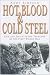 Hot Blood and Cold Steel: Life and Death in the Trenches of the First World War (Kampfraum Series)