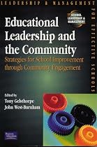 Educational Leadership and the Community: Strategies for School Improvement Through Community Engagement (School Leadership & Management)