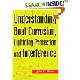 Understanding Boat Corrosion, Lightning Protection And Interference by John C. Payne