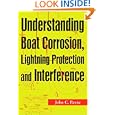 Understanding Boat Corrosion, Lightning Protection And Interference by John C. Payne
