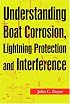 Understanding Boat Corrosion, Lightning Protection And Interference