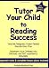 Book Tutor Your Child to Reading Success