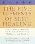 The Five Elements of Self-Healing: Using Chinese Medicine for Maximum Immunity, Wellness, and Health