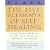 The Five Elements of Self-Healing: Using Chinese Medicine for Maximum Immunity, Wellness, and Health