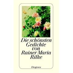 Die sch�nsten Gedichte von Rainer Maria Rilke