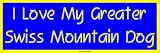 I Love My Greater Swiss Mountain Dog Large Bumper Sticker