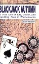 Blackjack Autumn: A True Tale of Life, Death, and Splitting Tens in Winnemucca