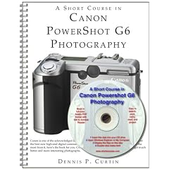 A Short Course in Canon PowerShot G6 Photography (Book/eBook)