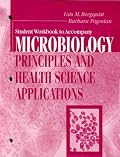 Student Workbook to Accompany Microbiology: Principles and Health Science Applications