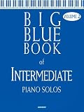 Big Blue Book of Intermediate Piano Solos - Volume 2 (Piano/Vocal/Guitar Songbook)