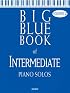 Big Blue Book of Intermediate Piano Solos - Volume 2