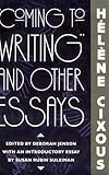 "Coming to Writing" and Other Essays