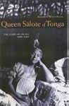 Queen Salote of Tonga: The Story of a...
